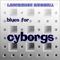 Blues For Cyborgs