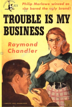 Chandler: Trouble Is My Business