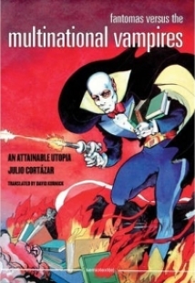Cortazar: Fantomas vs. the Multinational Vampires
