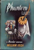 Wm Irish/Cornell Woolrich: Phantom Lady