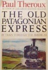 Theroux: Old Patagonian Express