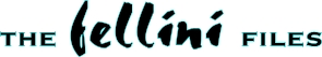 the Fellini Files
