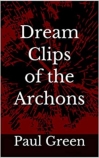Dream Clips of the Archon