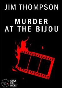Jim Thompson: Murder at the Bijou